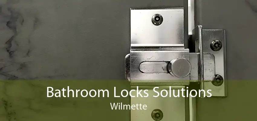 Bathroom Locks Solutions Wilmette