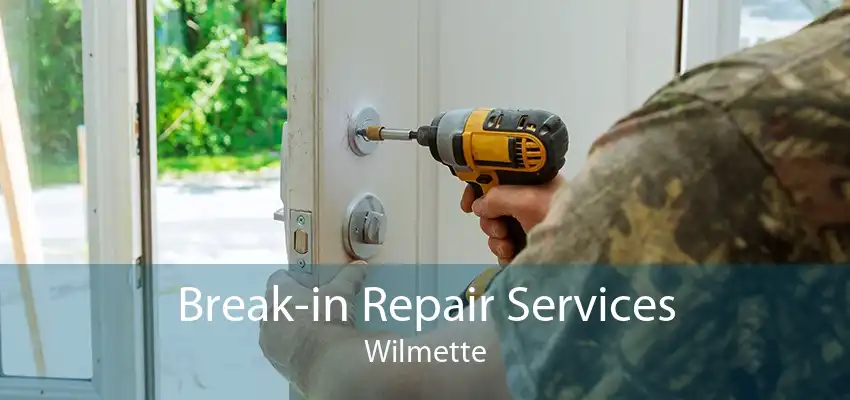 Break-in Repair Services Wilmette