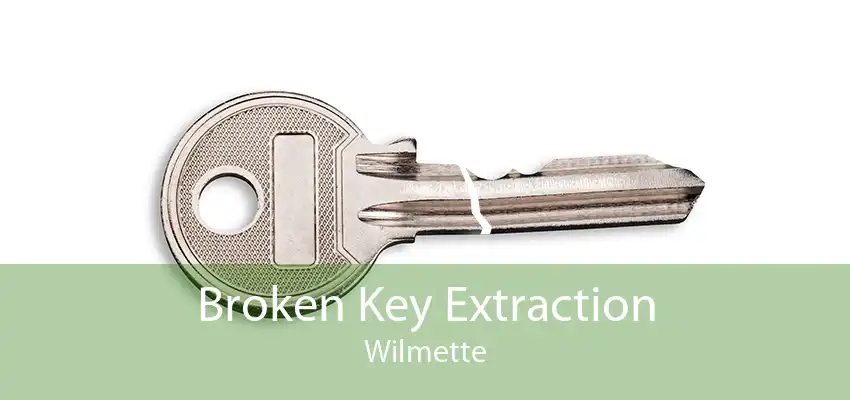 Broken Key Extraction Wilmette