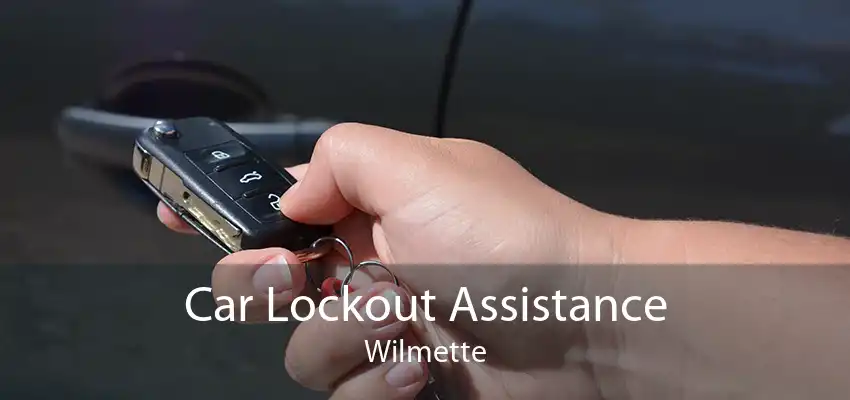 Car Lockout Assistance Wilmette