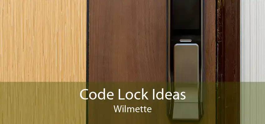 Code Lock Ideas Wilmette