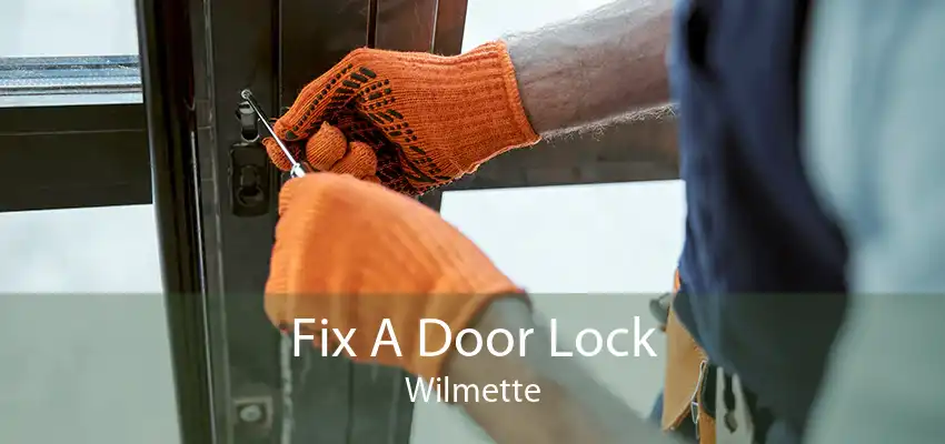 Fix A Door Lock Wilmette