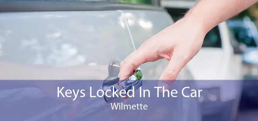 Keys Locked In The Car Wilmette