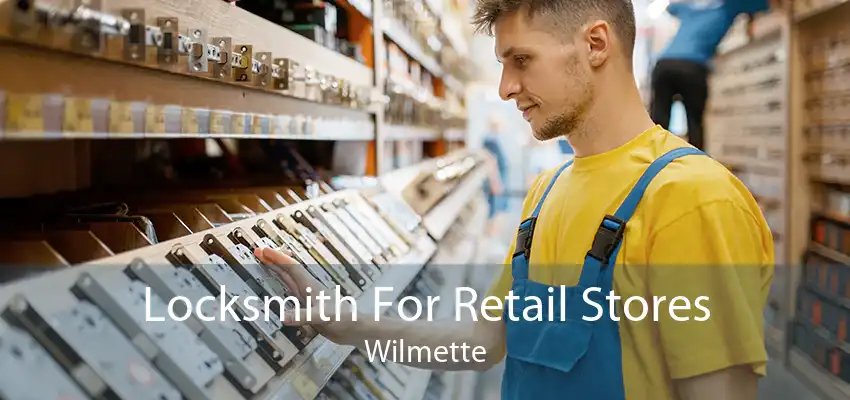 Locksmith For Retail Stores Wilmette