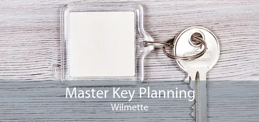 Master Key Planning Wilmette