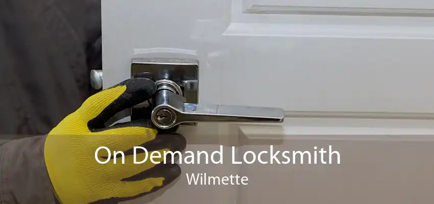 On Demand Locksmith Wilmette