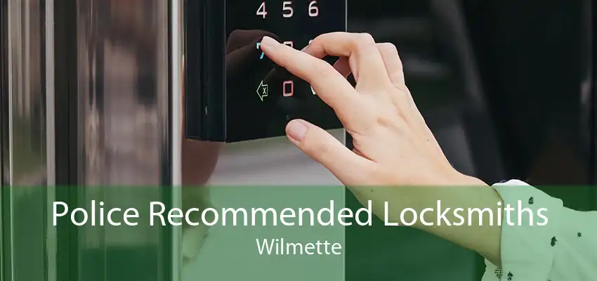 Police Recommended Locksmiths Wilmette