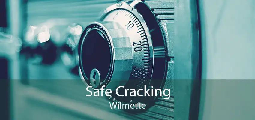 Safe Cracking Wilmette