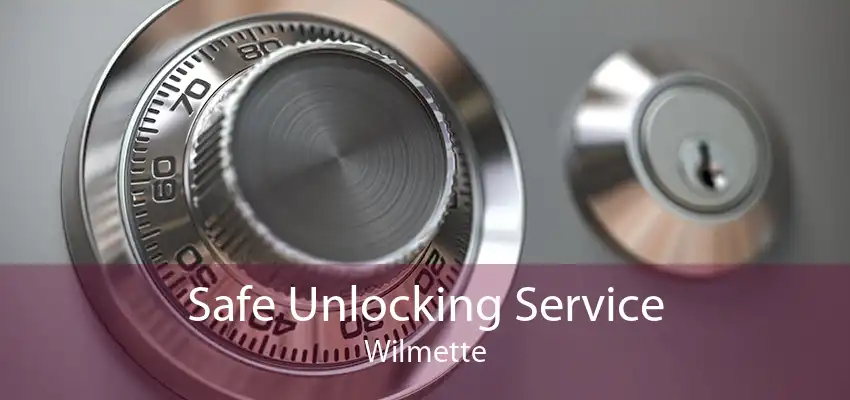 Safe Unlocking Service Wilmette