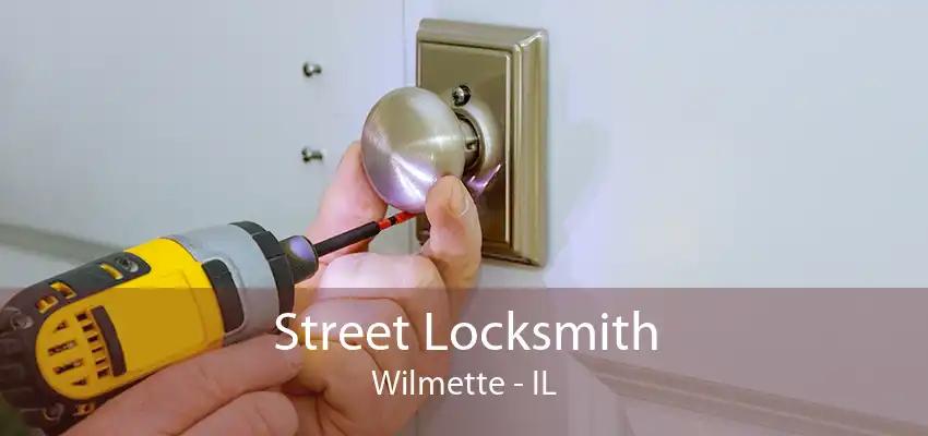Street Locksmith Wilmette - IL